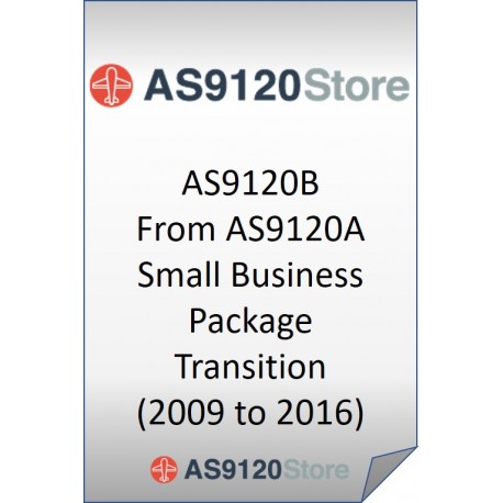 AS9120A to AS9120B Small Business Package Transition (2009&gt;&gt;2016)